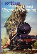 Book cover of 60 Years of West Coast Express Running  by NOCK, O.S. 